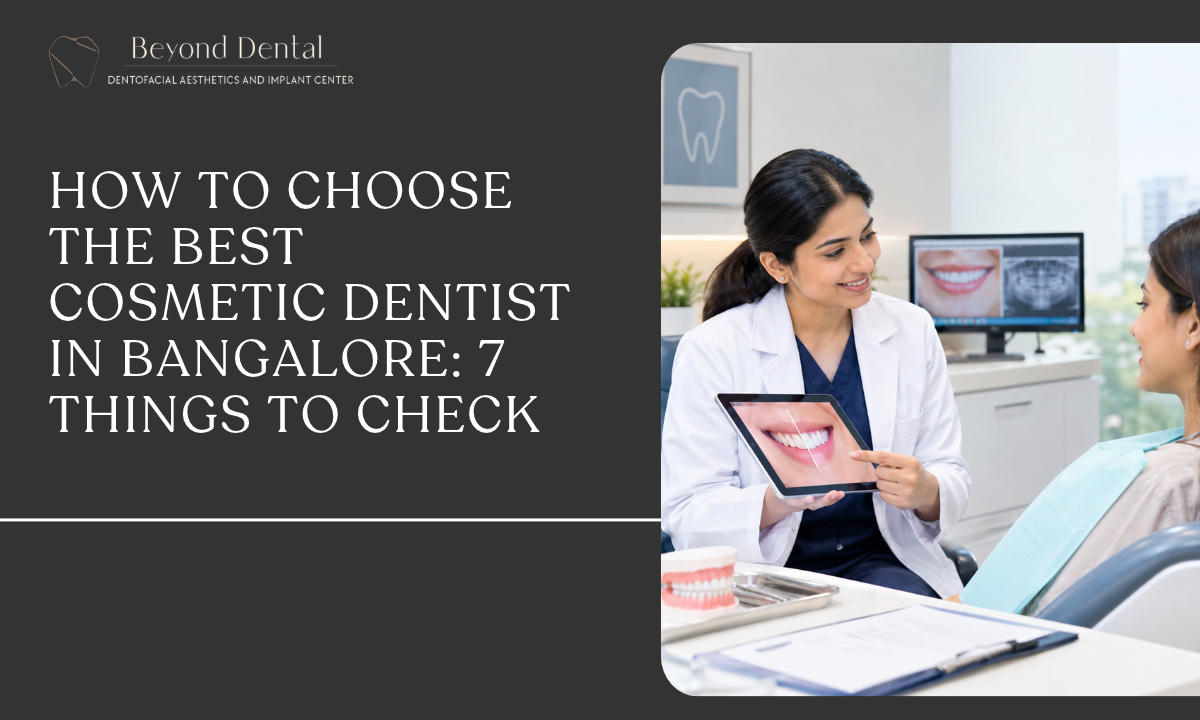 Checklist for choosing a cosmetic dentist in Bangalore